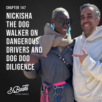 Chapter 147: Nickisha the Dog Walker on dangerous drivers and dog doo diligence