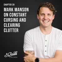 Chapter 28: Mark Manson on constant cursing and clearing clutter