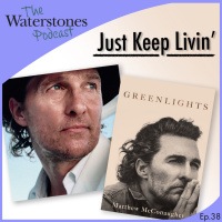 38. JUST KEEP LIVIN with Matthew McConaughey