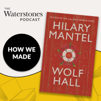How We Made: Wolf Hall with Hilary Mantel