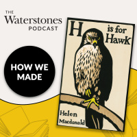 How We Made: H is for Hawk with Helen Macdonald