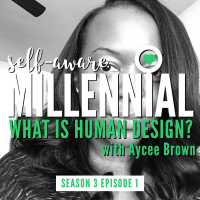 S3:E1// What is Human Design? with Aycee Brown