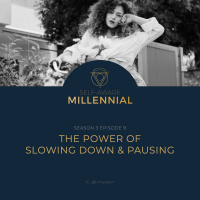 S3:E9 // The Power of Slowing Down  Pausing