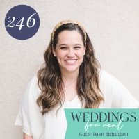 246. Hot Takes on Tech and AI for Wedding Pros, with Dawn Richardson