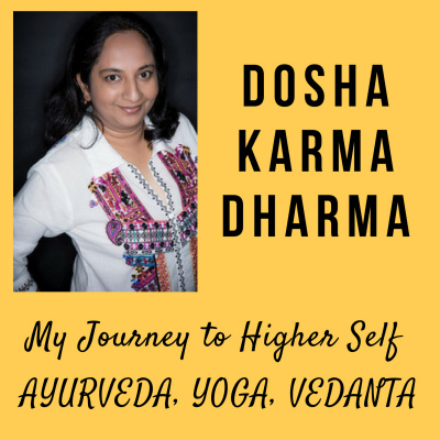 Dosha Karma Dharma Podcast With Akshata | Ayurveda, Yoga, Vedanta, Spirituality, Womens Wellness