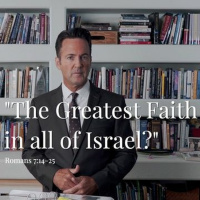 The Greatest Faith in all of Israel?