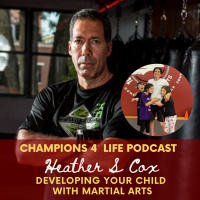 Episode 75 Developing Your Child With Martial Arts With Heather Cox