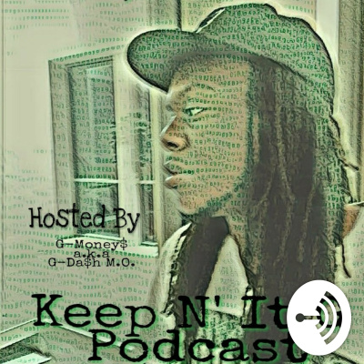 Keep N It G Podcast