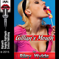 Gillians Mouth Audiobook by Riley Wylde