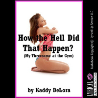 How the Hell Did That Happen? Audiobook by Kaddy DeLora