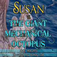 Susan vs. the Giant Mechanical Octopus Audiobook by Amie Heights