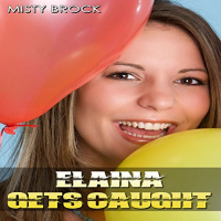 Elaina Gets Caught by Daddy Audiobook by Misty Brock