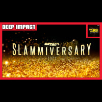 DEEP IMPACT 7/17/21: IMPACT Slammiversary 2021 Review