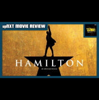upNXT MOVIE REVIEW: Hamilton – The Musical (2020) w/ Nate Milton