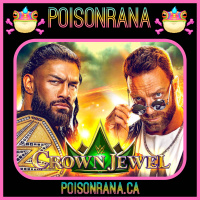 POISONRANA 11/5/2023: WWE Crown Jewel, Roman Reigns vs LA Knight, Kairi Returns, Danielson/Okada 2 announced  more!