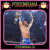 POISONRANA 3/24/2024: AEW Dynamite in Toronto, Roman Reigns on Smackdown  more!