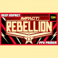 DEEP IMPACT: IMPACT Rebellion 2021 Primer