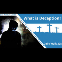 What Is Deception | Daily Walk 328