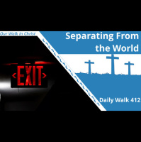 Separate From The World | Daily Walk 412