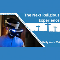The Next Religious Experience | Daily Walk 236