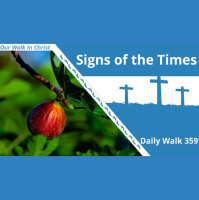 Signs of the Times | Daily Walk 359