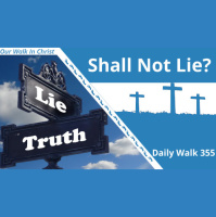 Did God Say, You Shall Not Lie? | Daily Walk 355