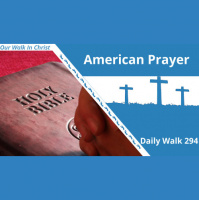 American Prayer | Daily Walk 294