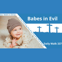 Babes in Evil | Daily Walk 337