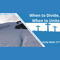 When to Divide, When to Unite | Daily Walk 217