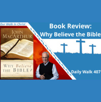 Why Believe the Bible | Daily Walk 407