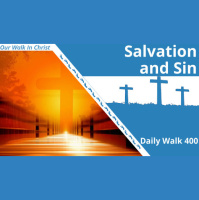 Salvation and Sin | Daily Walk 400