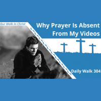 Why I Dont Pray On My Videos | Daily Walk 304