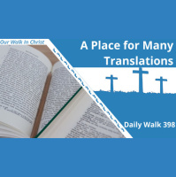 A Place for Many Translations | Daily Walk 398