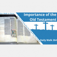 Importance of the Old Testament | Daily Walk 264