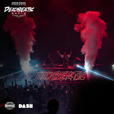 Deadbeats Radio With Zeds Dead