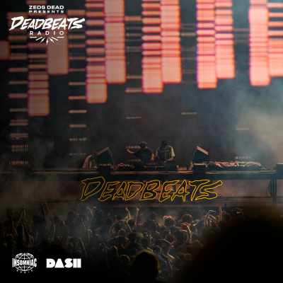 Deadbeats Radio With Zeds Dead