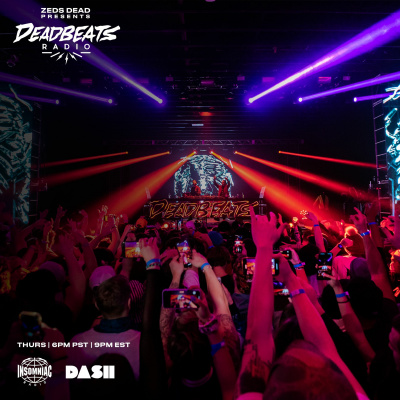 Deadbeats Radio With Zeds Dead