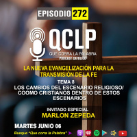 QCLP-8. Los cambios del escenario religioso- Como cristianos dentro de estos escenarios