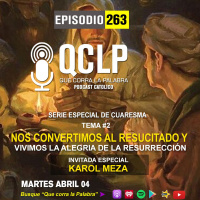 QCLP-Nos convertimos al resucitado y vivimos la alegria de la resurreccion