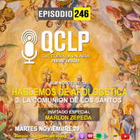 QCLP-Hablemos de Apologetica 3. La Comunion de los Santos