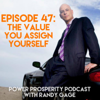 Episode 47: The Value You Assign Yourself