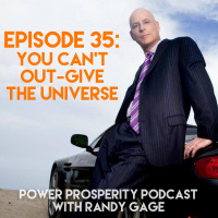 Episode 35: You Can’t Out-Give the Universe