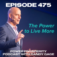 Episode 475: The Power to Live More