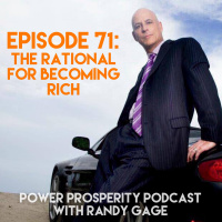 Episode 71: The Rational for Becoming Rich (Podcast Exclusive)