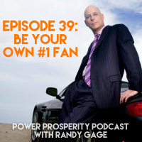 Episode 39: Prosperity TV Episode 310: Be Your Own #1 Fan.