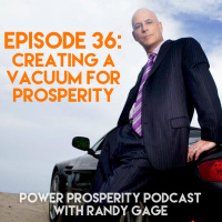 Episode 36: Creating a Vacuum for Prosperity