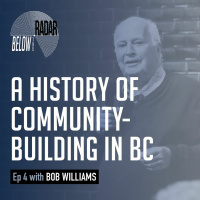 A History of Community-Building in BC — with Bob Williams