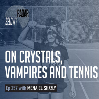 On Crystals, Vampires and Tennis – with Mena El Shazly