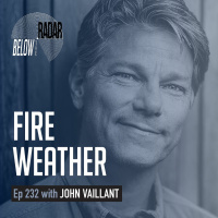 Fire Weather — with John Vaillant