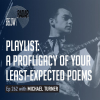 Playlist: A Profligacy of Your Least-Expected Poems — with Michael Turner